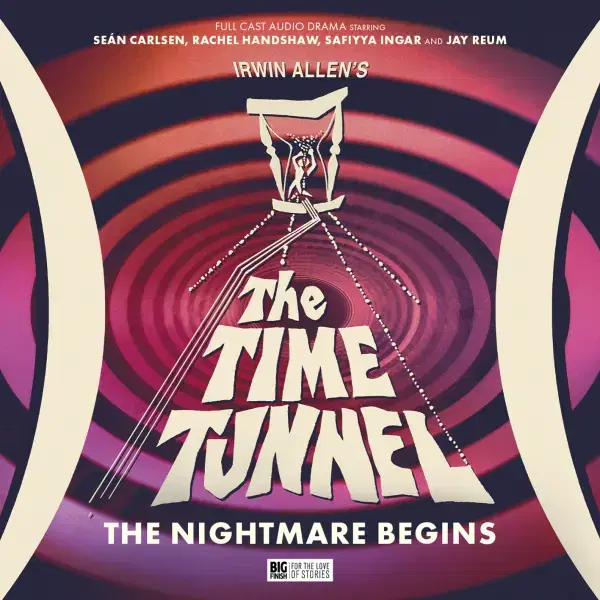 Irwin Allen's The Time Tunnel: The Nightmare Begins